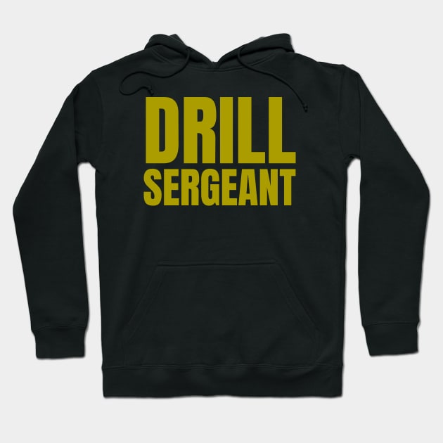 Drill Sergeant Hoodie by HobbyAndArt